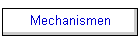 Mechanismen